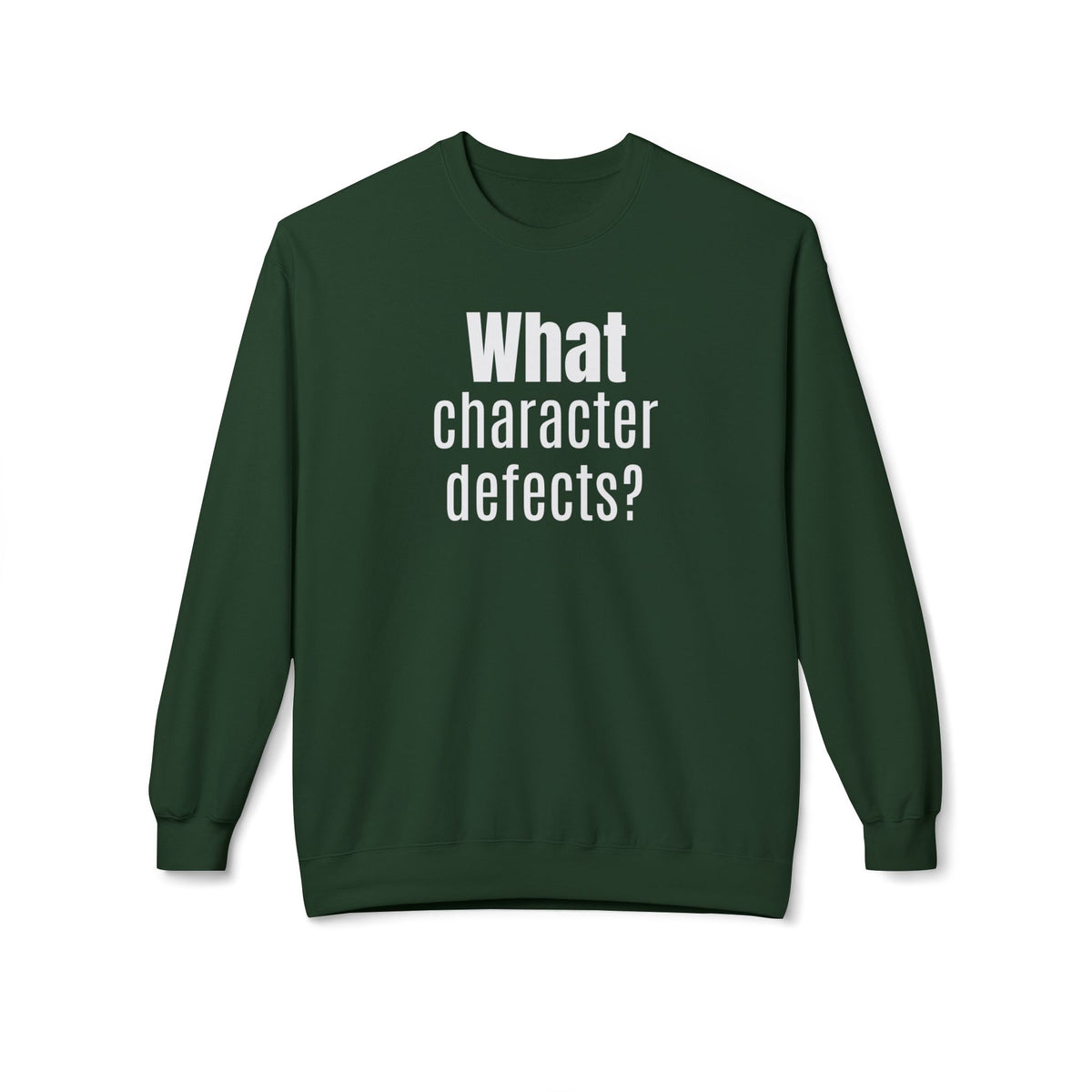 What character defects? Sweatshirt | Funny Recovery Crewneck