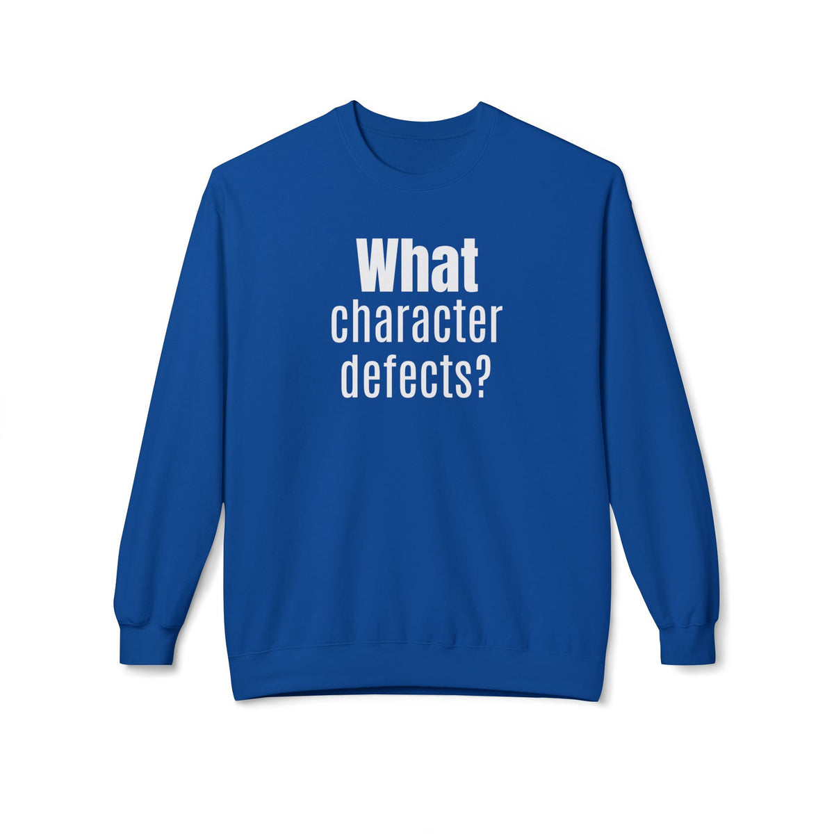 What character defects? Sweatshirt | Funny Recovery Crewneck