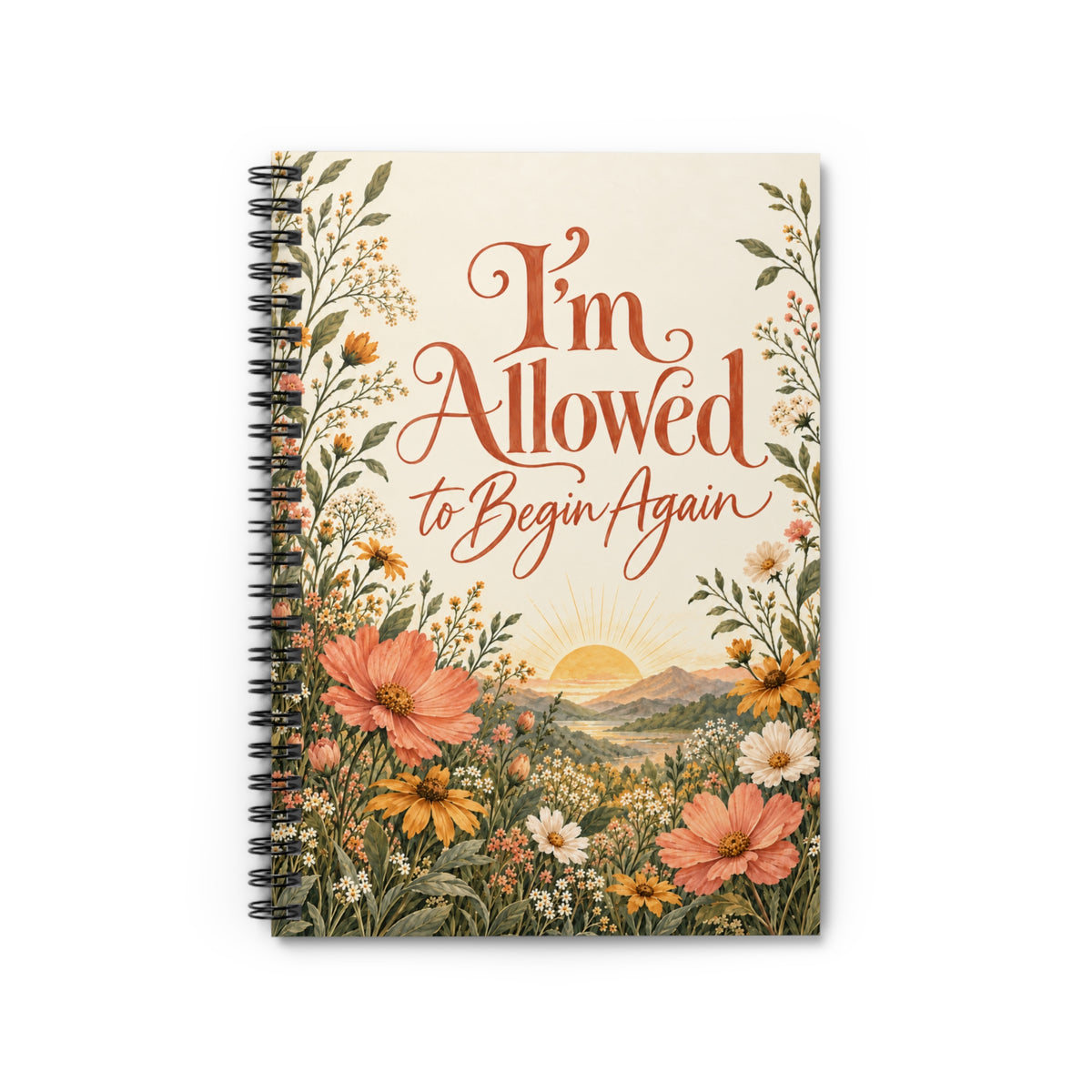 I'm Allowed to Begin Again Spiral Notebook — Floral Inspirational Journal