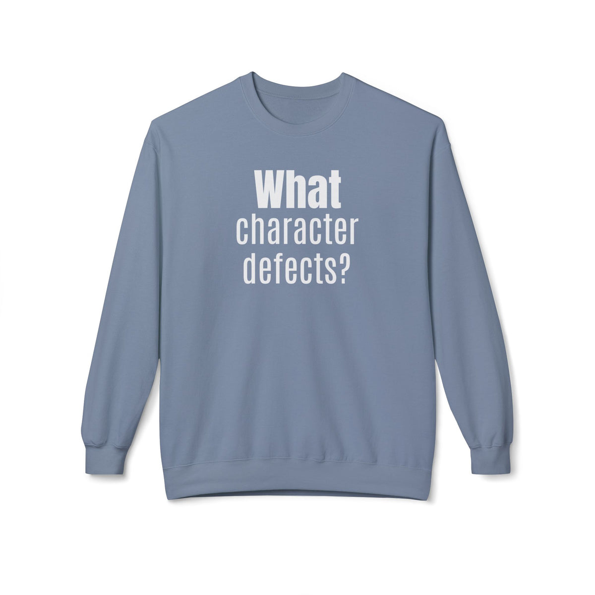 What character defects? Sweatshirt | Funny Recovery Crewneck