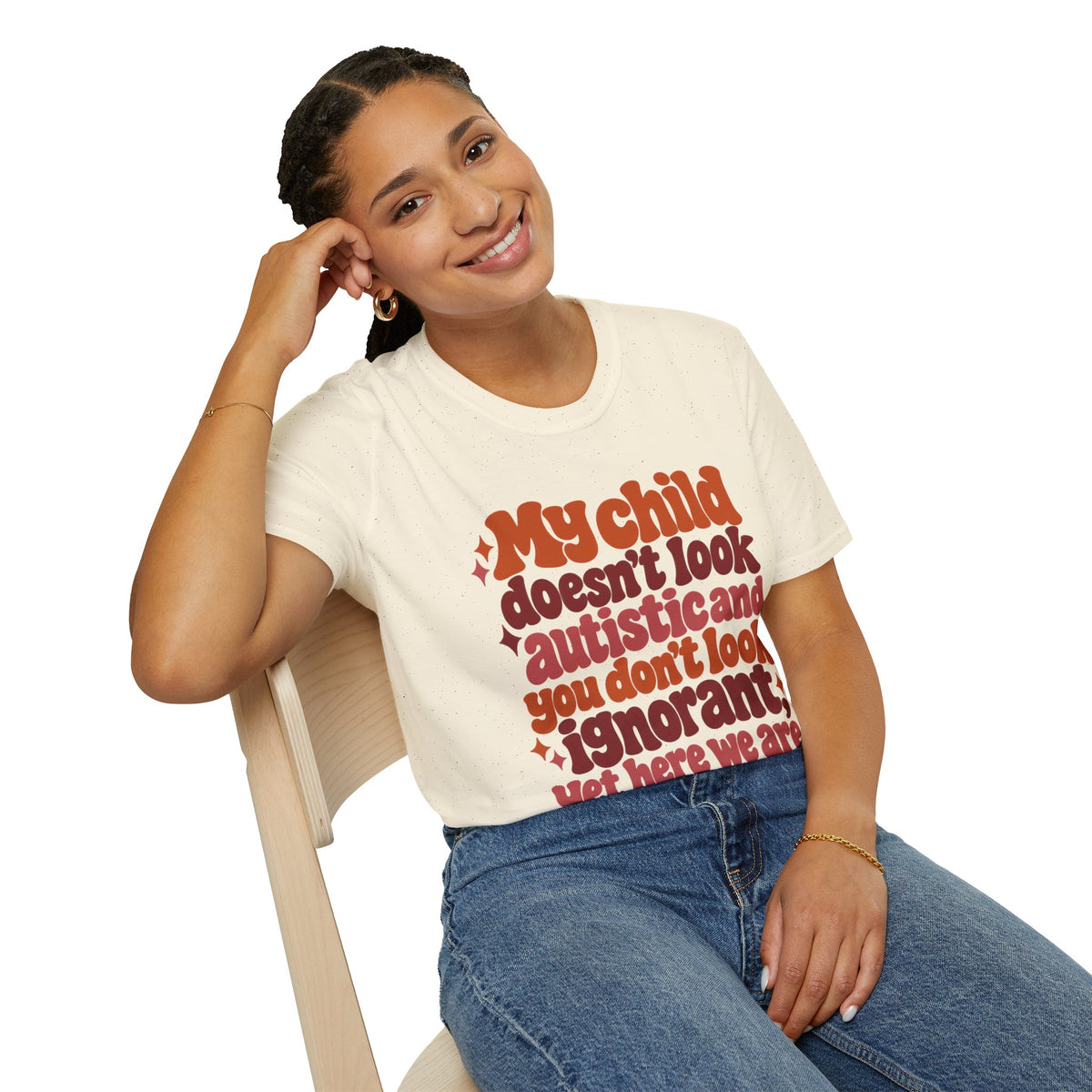 My Child Doesn’t Look Autistic, You Don’t Look Ignorant Autism Awareness T-Shirt