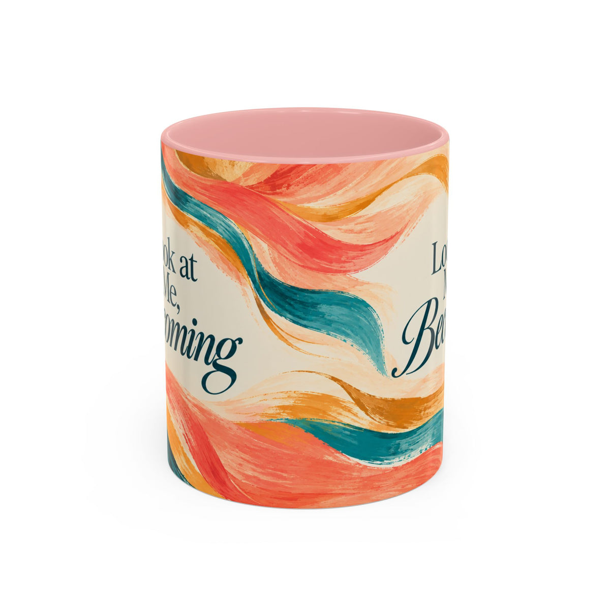 Accent Coffee Mug — "Look at Me, Becoming" Inspirational Pink Ceramic Mug