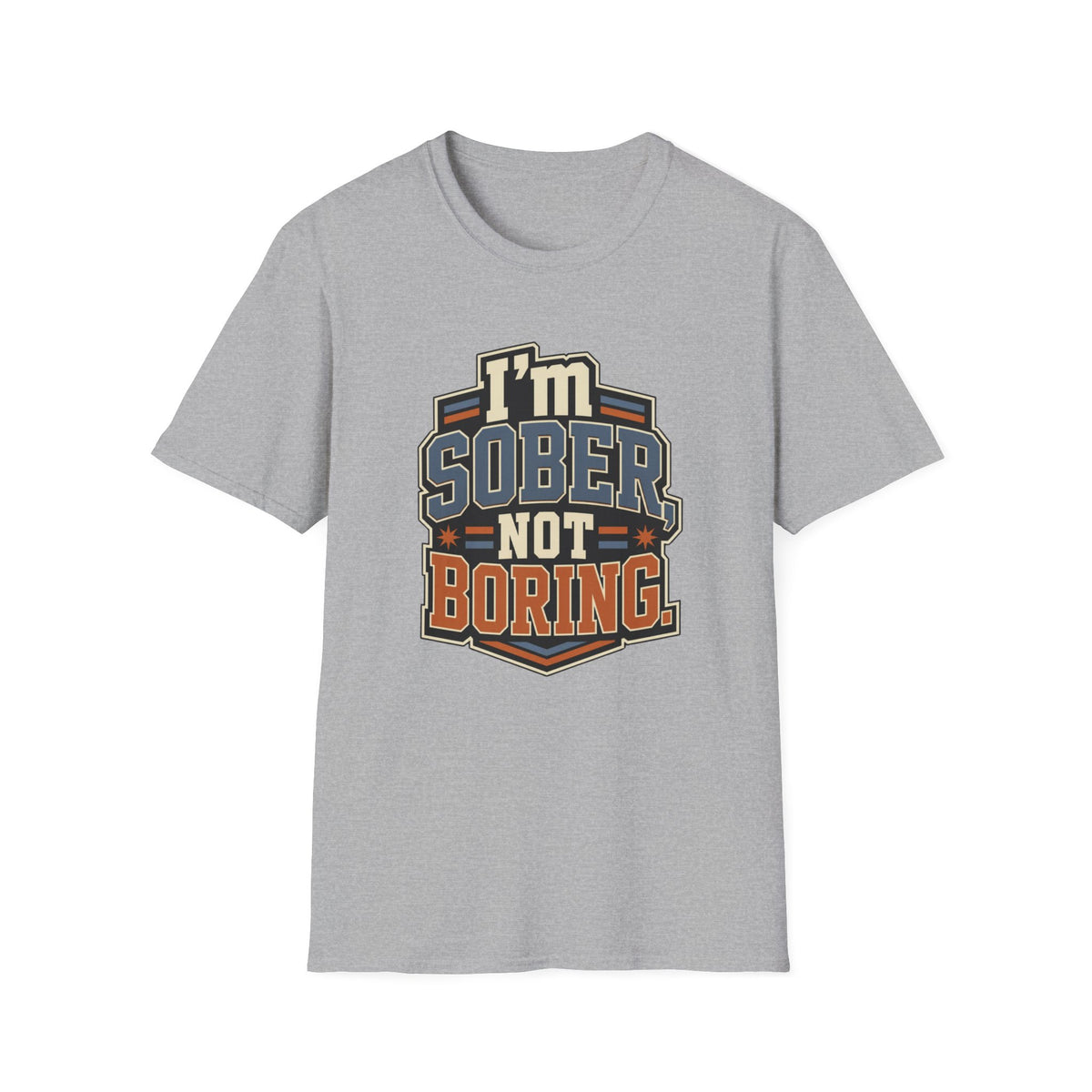 I'm Sober Not Boring T-Shirt — Funny Recovery & Sober Living Tee