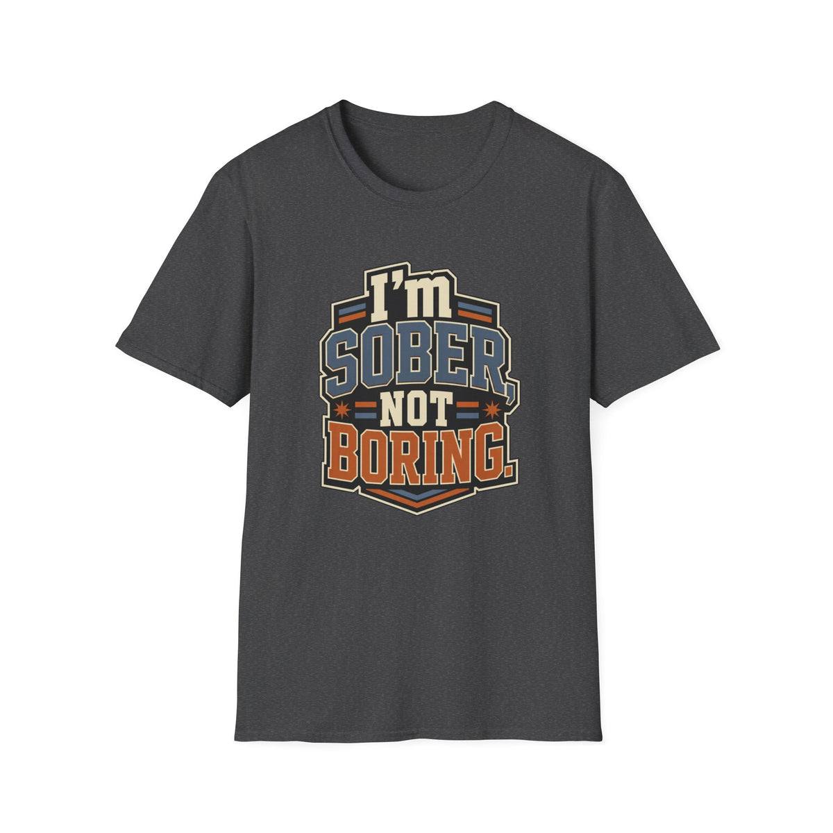 I'm Sober Not Boring T-Shirt — Funny Recovery & Sober Living Tee