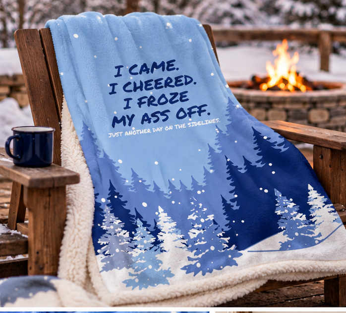Sherpa Blanket - "I Came, I Cheered, I Froze My Ass Off" Funny Winter Stadium Throw