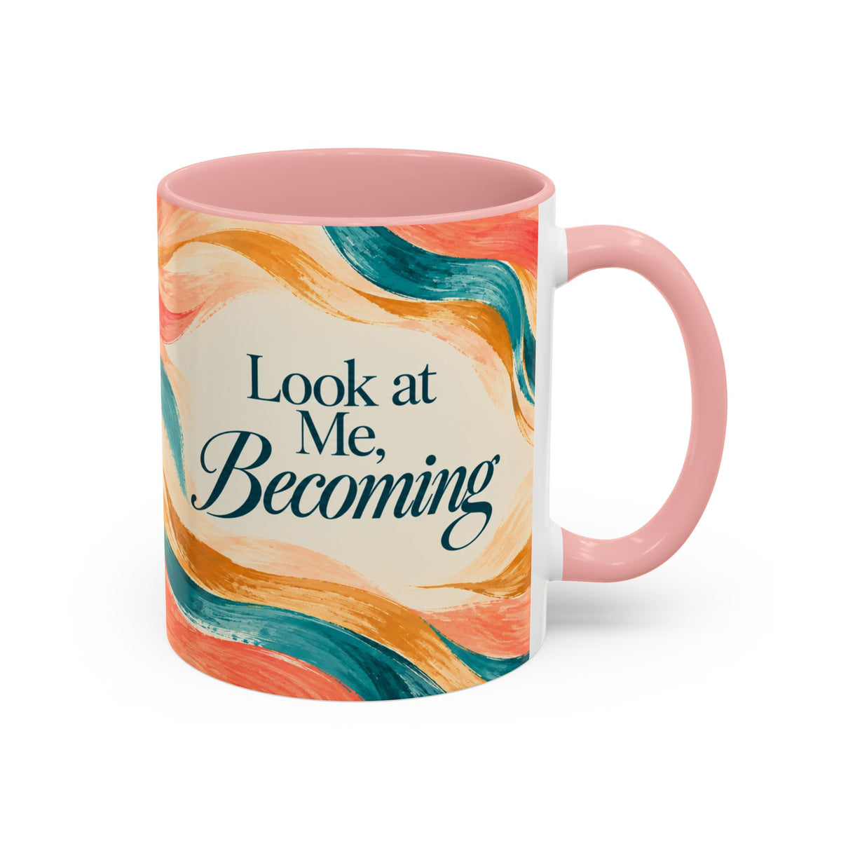 Accent Coffee Mug — "Look at Me, Becoming" Inspirational Pink Ceramic Mug