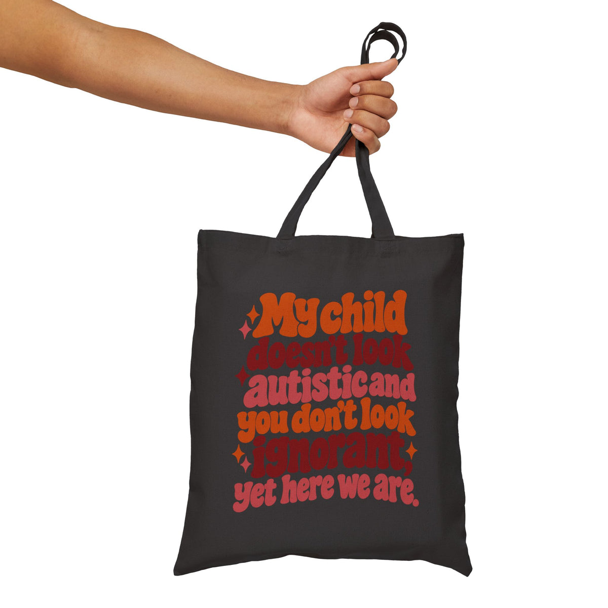 Tote Bag — "My Child Doesn't Look Autistic and You Don't Look Ignorant" Autism Awareness