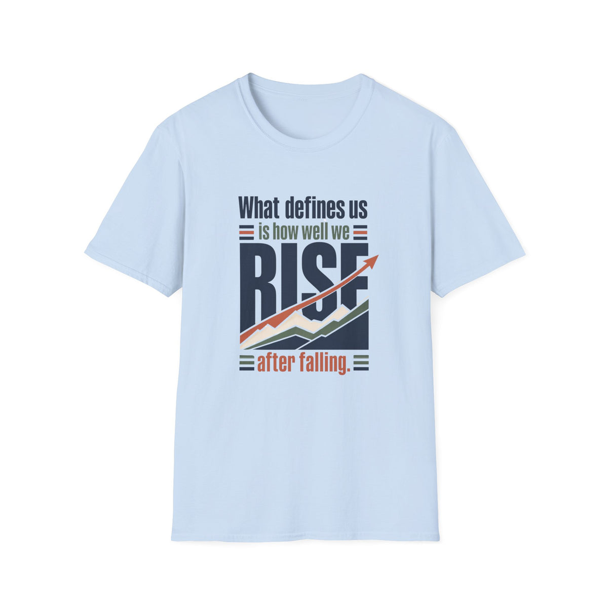Rise After Falling Inspirational T-Shirt — Motivational Quote Tee