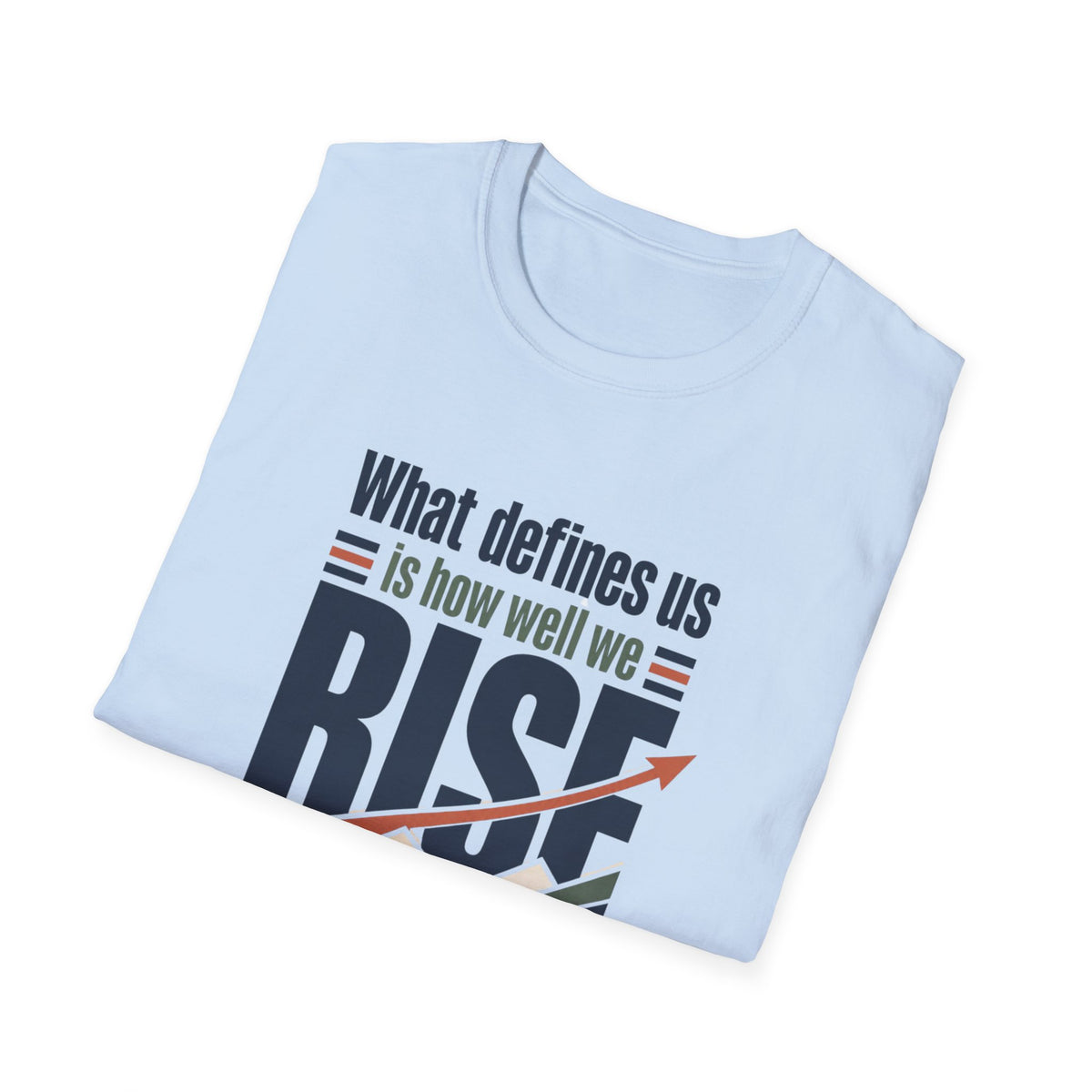 Rise After Falling Inspirational T-Shirt — Motivational Quote Tee
