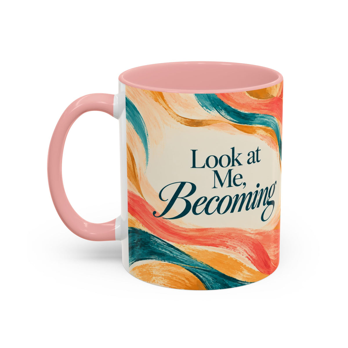 Accent Coffee Mug — "Look at Me, Becoming" Inspirational Pink Ceramic Mug