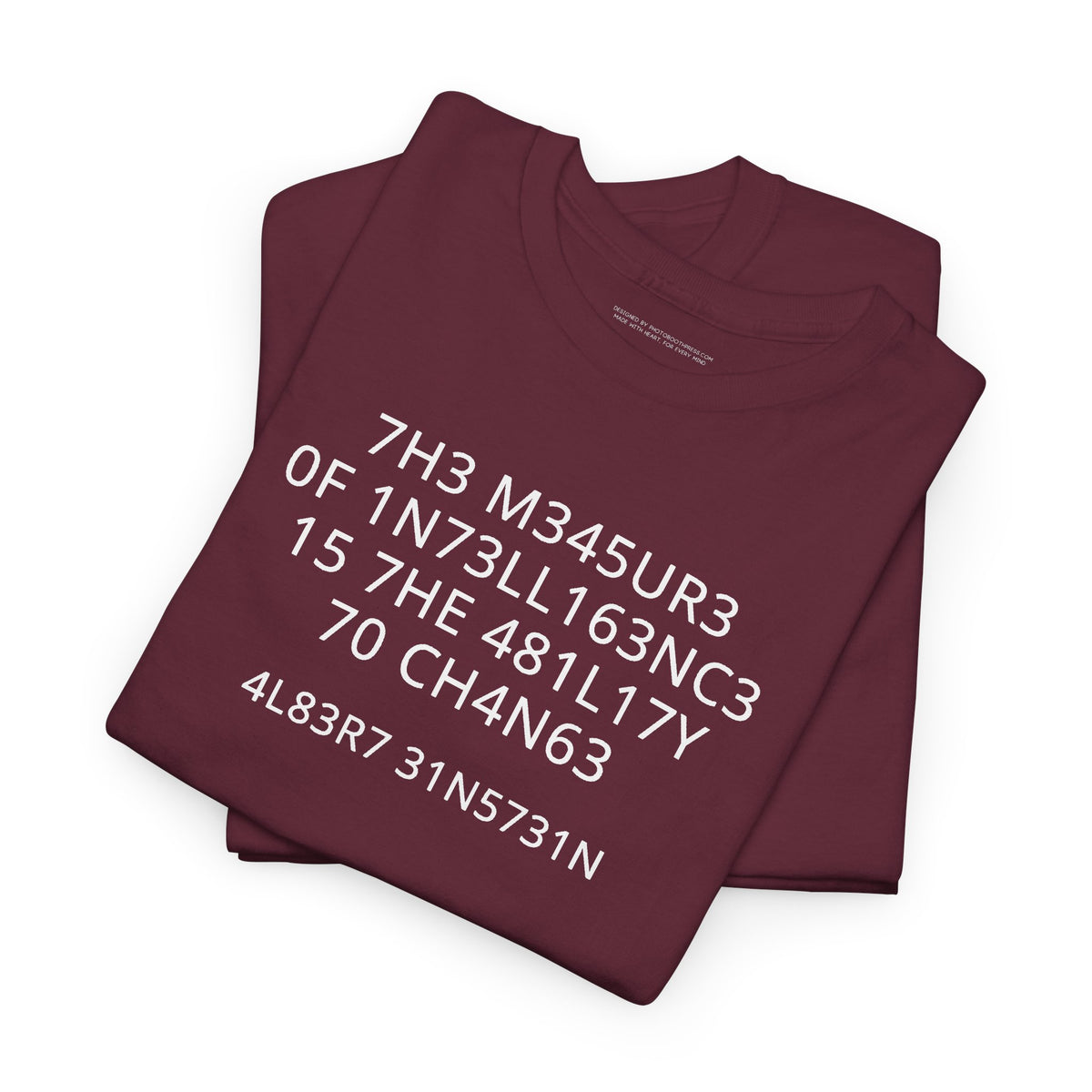 The Measure of Intelligence T-Shirt | Funny Sarcastic Graphic Tee | Clever Humor Shirt | Unisex Typography Tee | Nerdy Gift