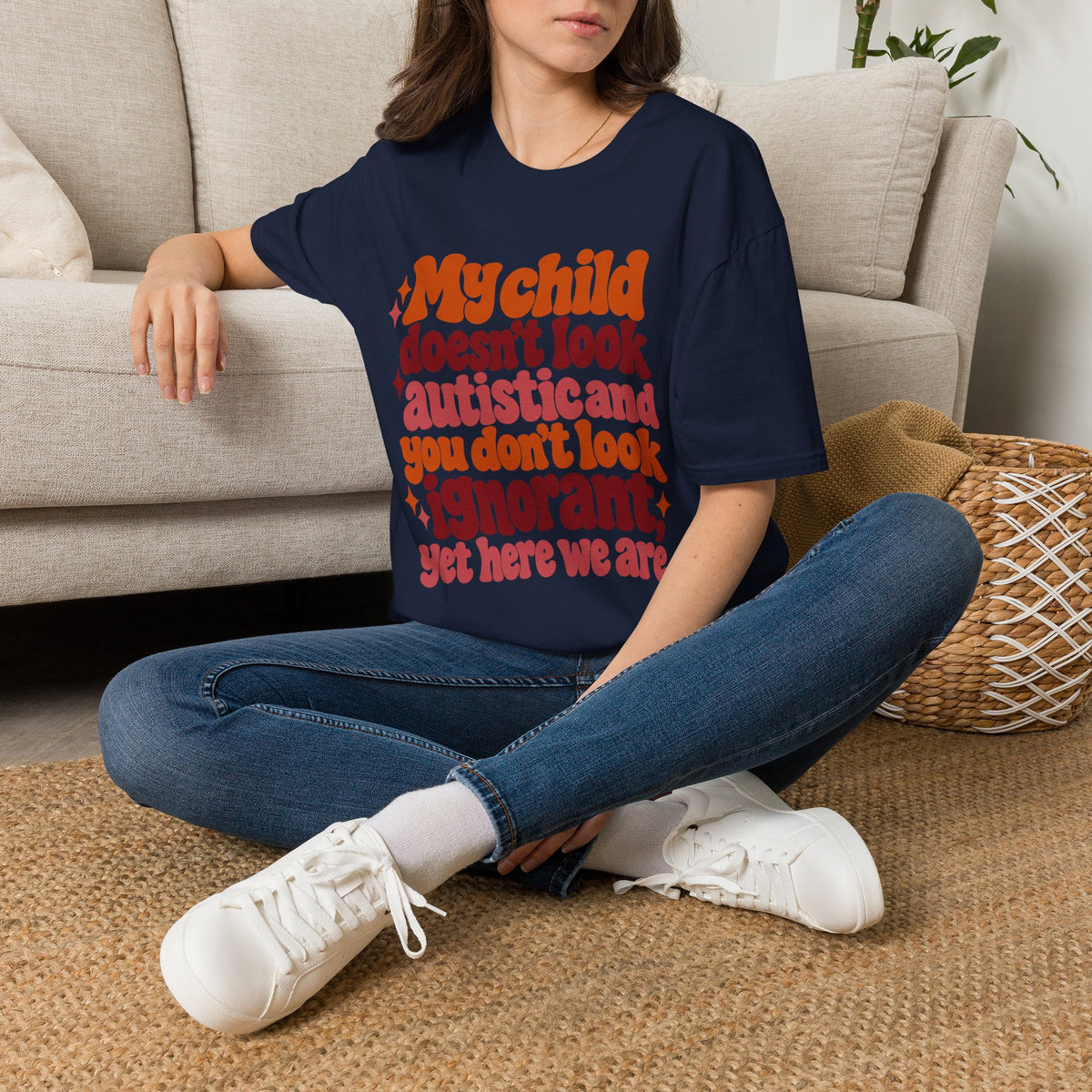 My Child Doesn’t Look Autistic, You Don’t Look Ignorant Autism Awareness T-Shirt