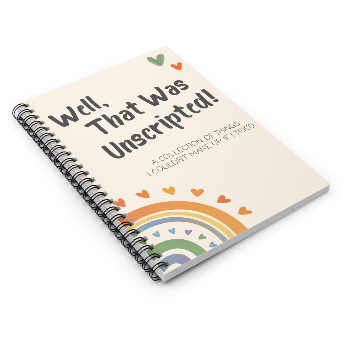 Spiral Notebook — "Well, That Was Unscripted!" Ruled Journal