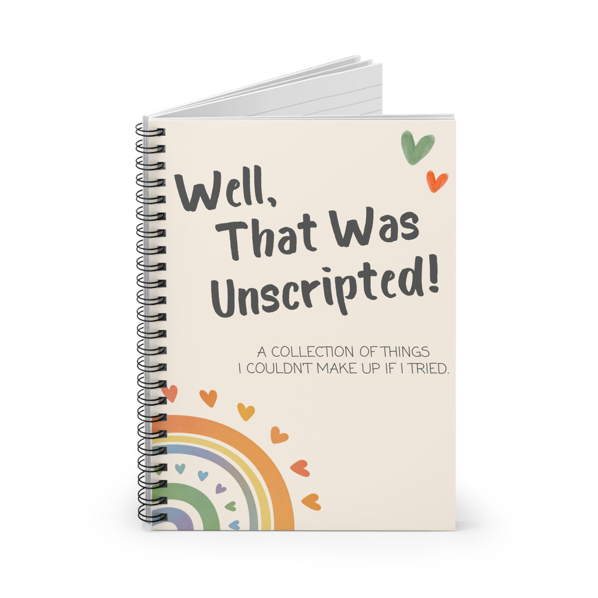 Spiral Notebook — "Well, That Was Unscripted!" Ruled Journal