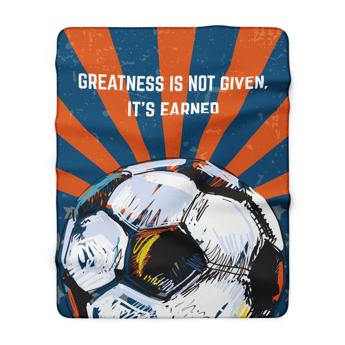 “Greatness Is Not Given, It’s Earned” Soccer Sherpa Fleece Blanket