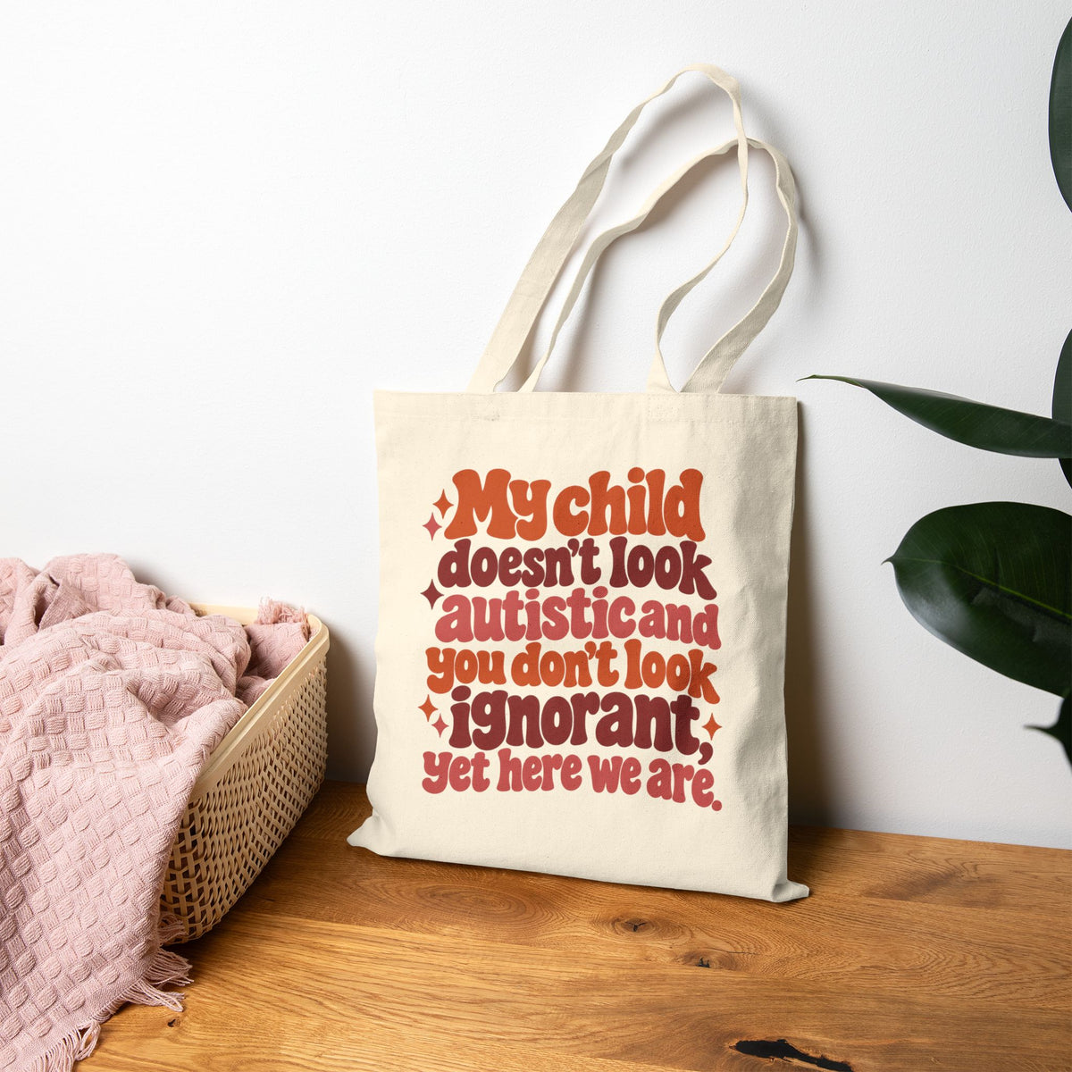 Tote Bag — "My Child Doesn't Look Autistic and You Don't Look Ignorant" Autism Awareness