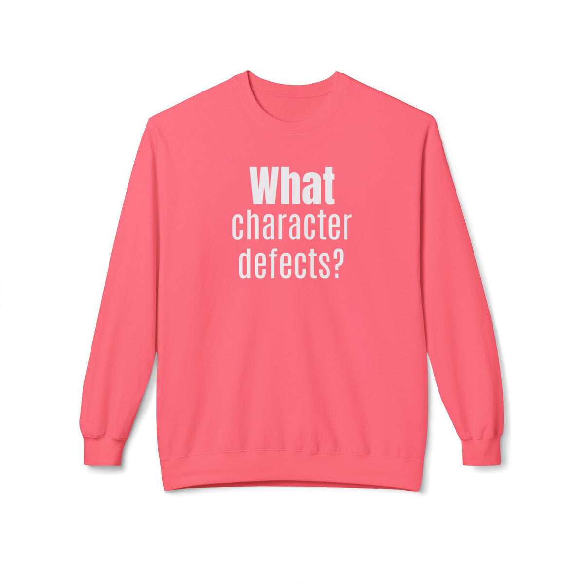 What character defects? Sweatshirt | Funny Recovery Crewneck