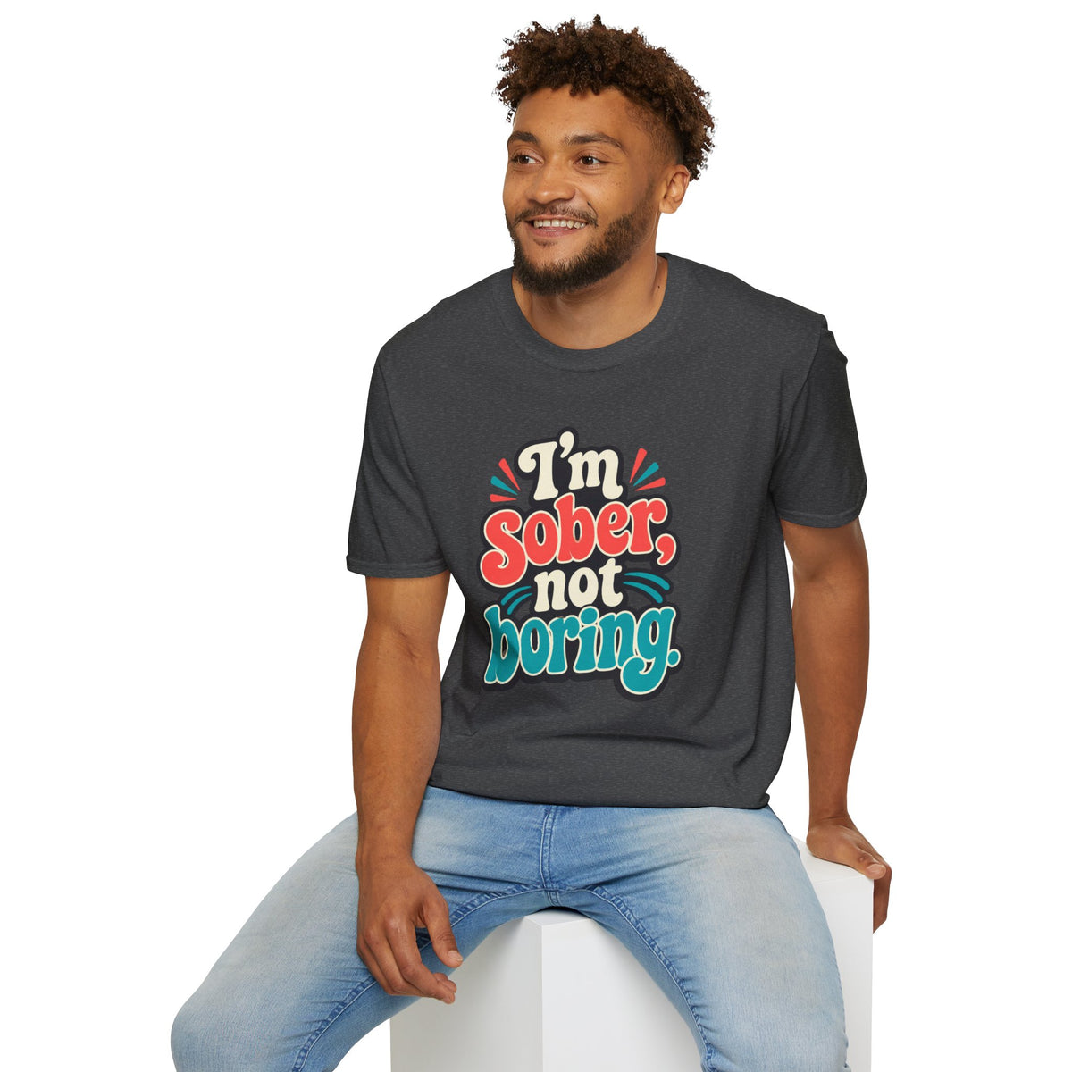 I’m Sober Not Boring T-Shirt — Funny Recovery Slogan Tee
